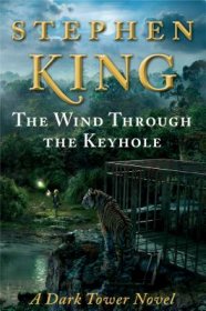 The Wind Through the Keyhole : A Dark Tower Novel by Stephen King - Hardcover