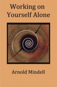 Working on Yourself Alone : Inner Dreambody Work by Arnold Mindell - Paperback