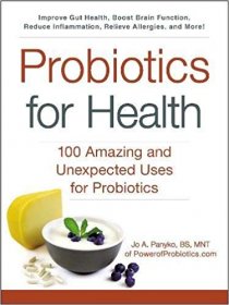 Probiotics for Health : 100 Amazing and Unexpected Uses - Paperback