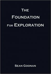 The Foundation for Exploration by Sean Goonan - Paperback