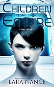 Children of the Empire : A Space Opera by Lara Nance - Paperback