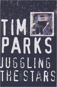 Juggling the Stars : A Novel in Trade Paperback by Tim Parks