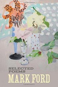 Selected Poems by Mark Ford - Hardcover FIRST EDITION