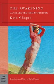 The Awakening and Selected Short Fiction by Kate Chopin - Paperback Classics USED