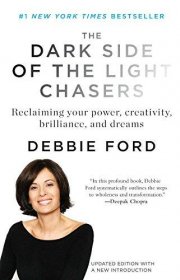 The Dark Side of the Light Chasers by Debbie Ford - Paperback Nonfiction