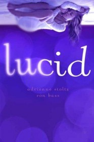 Lucid by Adrienne Stoltz and Ron Bass - A Novel in Hardcover