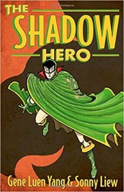 The Shadow Hero by Gene Luen Yang and Sonny Liew - Paperback