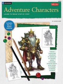 Adventure Characters : Learn to Draw Step by Step Walter Foster and Jacob Glaser