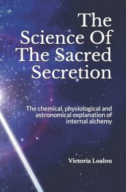 The Science of the Sacred Secretion by Victoria Loalou Paperback Nonfiction