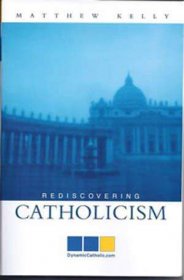 Rediscovering Catholicism by Matthew Kelly - Paperback