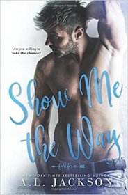 Show Me the Way (Fight for Me Volume 1) by A.L. Jackson - Paperback