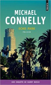 Echo Park : Une Enquete de Harry Bosch by Michael Connelly - Paperback French Language