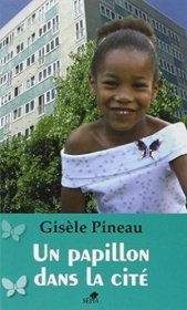 Un papillon dans la cite by Gisele Pineau - Paperback French Language Edition