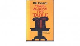 Magic Across the Table by Bill Severn - Hardcover USED 1972 Vintage