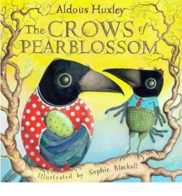 The Crows of Pearblossom by Aldous Huxley - Hardcover