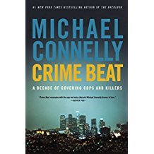 Crime Beat : A Decade of Covering Cops and Killers by Michael Connelly - Paperback