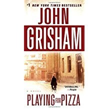 Playing for Pizza : A Novel by John Grisham