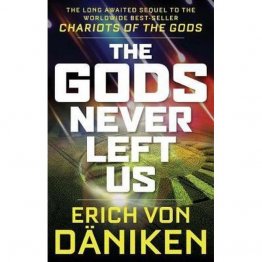 The Gods Never Left Us by Erich von Daniken - Paperback Nonfiction