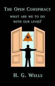 The Open Conspiracy : What Are We to Do With Our Lives by HG Wells - Paperback Classics