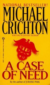 A Case of Need by Michael Crichton - USED Mass Market Paperback