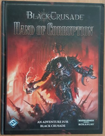 Black Crusade RPG: Hand of Corruption by Fantasy Flight Games - Hardcover Games Workshop