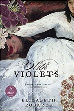 With Violets : A Novel in Trade Paperback by Elizabeth Robards