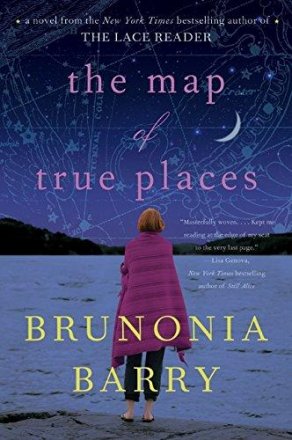 The Map of True Places by Brunonia Barry - Hardcover
