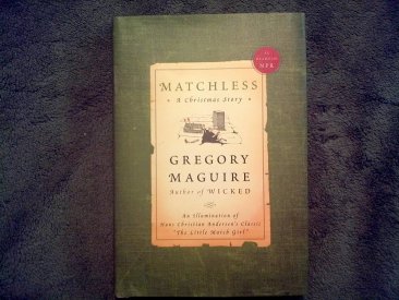 Matchless : A Christmas Story by Gregory Maguire Hardcover Giftable Book