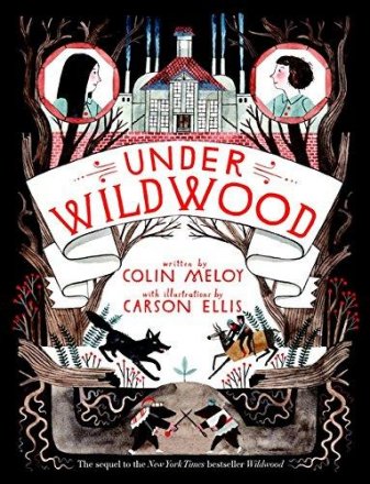 Under Wildwood by Colin Meloy - Hardcover Fantasy Fiction