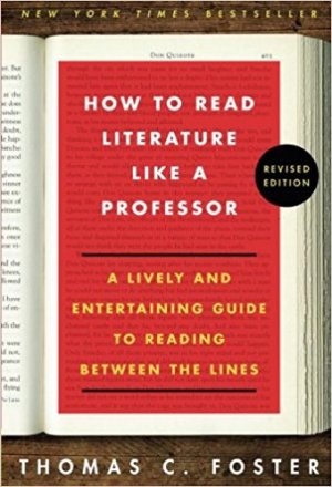 How to Read Literature Like a Professor by Thomas C Foster - Paperback Revised Edition