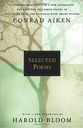 Conrad Aiken : Selected Poems with a new Foreward by Harold Bloom - Paperback