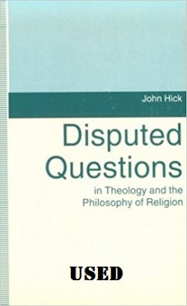 Disputed Questions in Theology and the Philosophy of Religion by John Hick - Paperback USED
