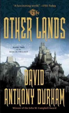 The Other Lands : The Acacia Trilogy, Book Two by David Anthony Durham - Paperback