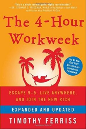 The 4-Hour Workweek : Expanded and Updated Edition by Timothy Ferriss - Hardcover