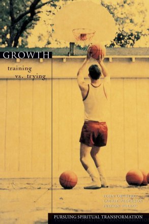 Growth : Training vs. Trying by John Ortberg and Laurie Pedersokn - Paperback Nonfiction