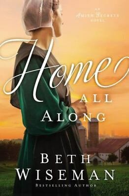 Home All Along (An Amish Secrets Novel) by Beth Wiseman – Paperback