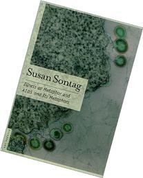 Illness as Metaphor and AIDS and Its Metaphors by Susan Sontag - Paperback