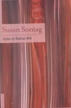 Styles of Radical Will by Susan Sontag - Paperback Nonfiction
