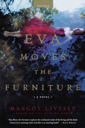 Eva Moves the Furniture : A Novel in Trade Paperback by Margot Livesey