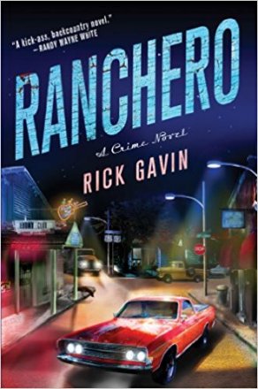 Ranchero : A Crime Novel by Rick Gavin - Hardcover