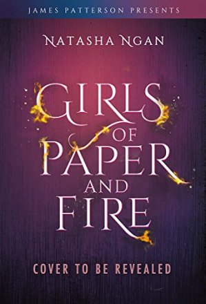 Girls of Paper and Fire (James Patterson Presents) by Natasha Ngan - Hardcover