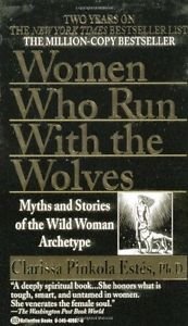 Women Who Run With the Wolves by Clarissa Rinkola Estes, Ph.D. - Paperback USED