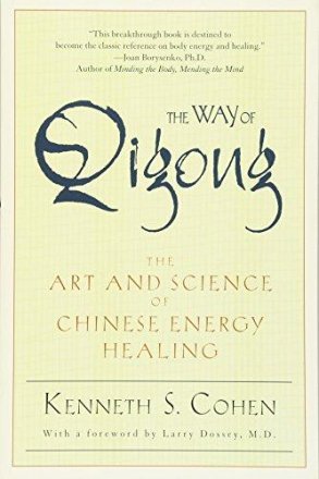 The Way of Qigong : The Art and Science of Chinese Energy Healing by Ken Cohen - Paperback