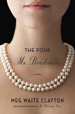 The Four Ms. Bradwells : A Novel by Meg Waite Clayton - Hardcover Literary Fiction