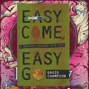 Easy Come Easy Go : A Bomber Hanson Mystery by David Champion in Mass Market Paperback
