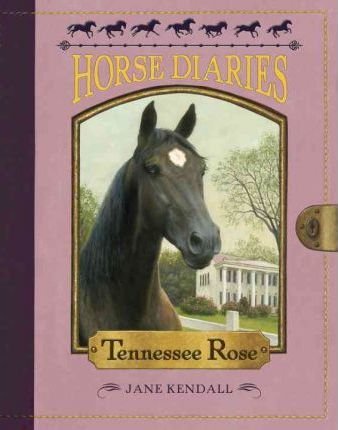 Horse Diaries #9 : Tennessee Rose by Jane Kendall - Paperback