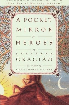 A Pocket Mirror for Heroes by Baltasar Gracian - Paperback Wisdom