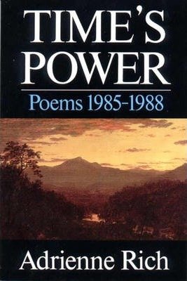 Time's Power : Poems 1985-1988 by Adrienne Rich - Paperback