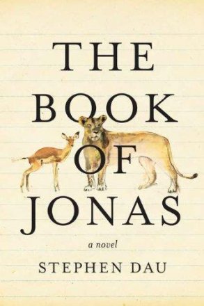 The Book of Jonas : A Novel in Hardcover by Stephen Dau