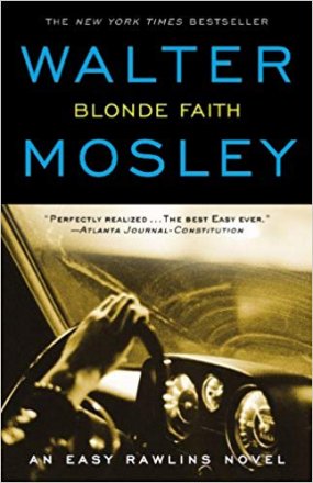 Blonde Faith : An Easy Rawlins Novel by Walter Mosley - Paperback Suspense